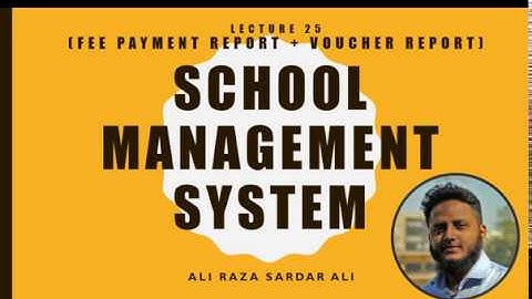 Lecture 25 : School Management System (Fee Payment Report)