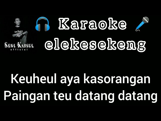 karaoke elekesekeng @NiningMeidaOfficial -Nano.S @senikapsulofficial class=