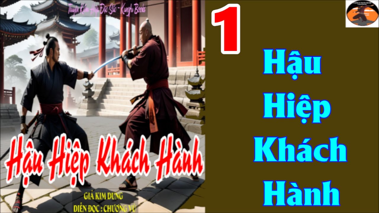 Truyện Kiếm Hiệp / HẬU HIỆP KHÁCH HÀNH  # 01 Câu Thơ di họa / Võ Hiệp Kỳ Tình