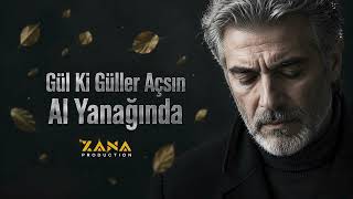 Gül Ki Güller Açsın Al Yanağında