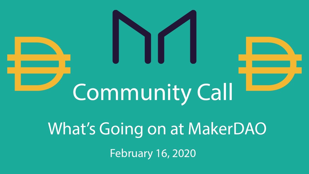 Community Call Feb 16th, 2021: What's going on at Maker