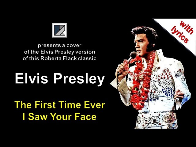 The First Time Ever I Saw Your Face - Elvis Presley Cover (with lyrics)