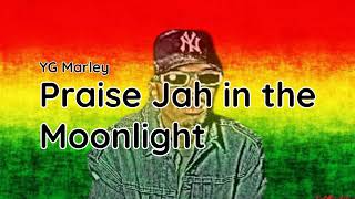 YG Marley - Praise Jah in the Moonligh Lyrics