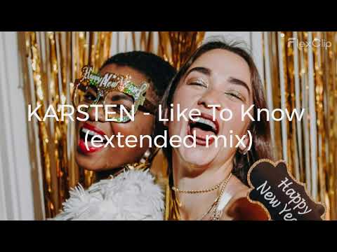 KARSTEN - Like To Know (extendeed mix)