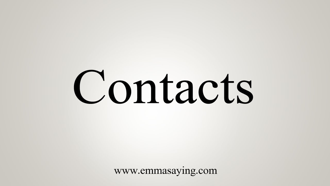 How To Say Contacts