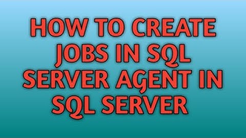 Learn SQL SERVER Agent in SQL SERVER | How to create Job in SQL SERVER AGENT | SQL