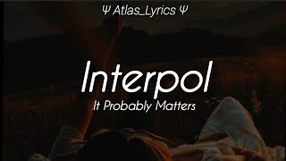 Watch Interpol It Probably Matters video