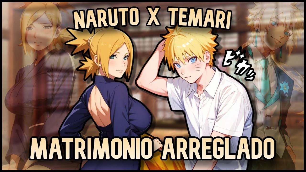 🔴 ¿Y si Naruto y Temari eran forzados a casarse? | Naruto x Temari | Fanfic completo 💛