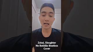 No Batidão Beatbox Cover #zxkai #slxughter #beatbox #beatboxing #beatboxcover #phonk