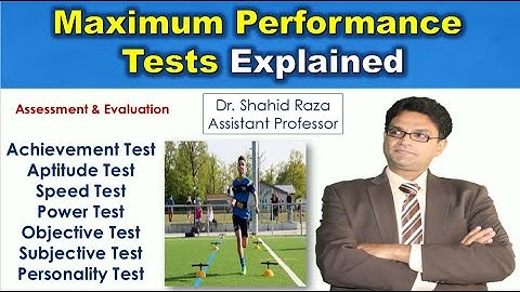 Maximum Performance Tests: Speed, Power, Aptitude, Personality Tests Explained | Education Talks
