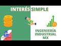 💰💰 INTERÉS SIMPLE//EJERCICIO 1//INGENIERÍA INDUSTRIAL MX