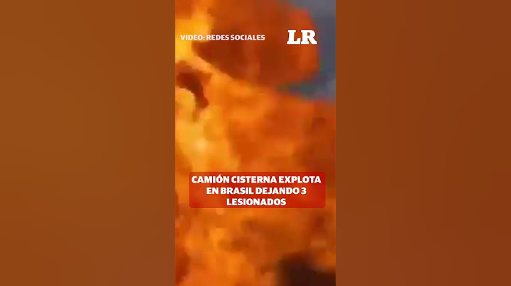 Camión cisterna explota en brasil dejando 3 lesionados