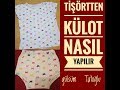 DIY/  ESKİ TİŞÖRTTEN KÜLOT NASIL YAPILIR? FROM TSHIRT TO PANTIES #panties, #evdekülotyapımı, #külot