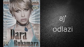 Dara Bubamara - Aj odlazi (Audio)