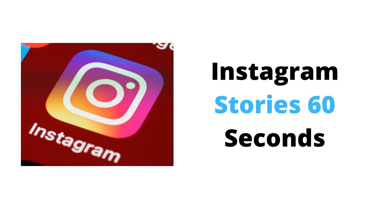 Instagram Stories 60 Seconds