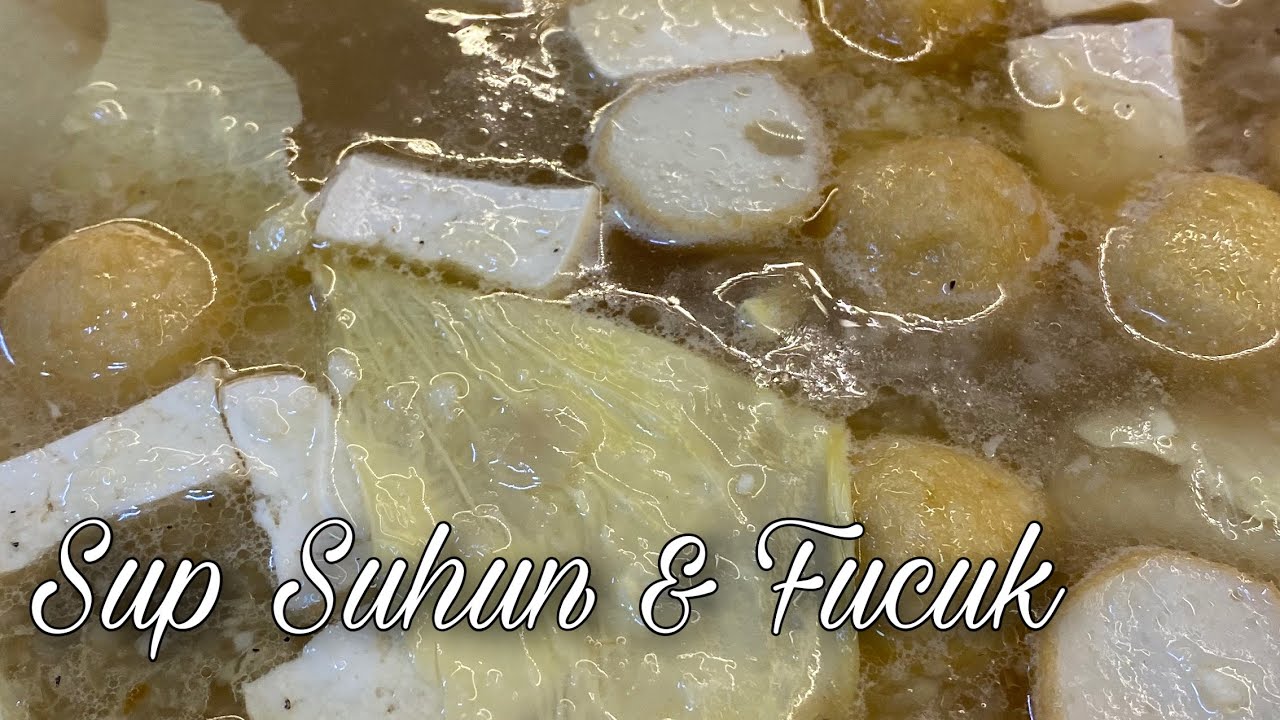 Resepi Sup Suhun & Fucuk | Simple & Sedap 