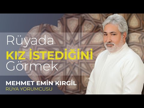 RÜYADA GELİN  İSTEMEK ! | Mehmet Emin Kirgil