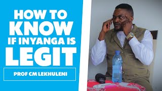 How Will I Know Ukuthi Inyanga Is Legit? - Prof CM Lekhuleni