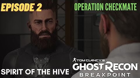 Ghost Recon Breakpoint: Operation Checkmate | Spirit Of The Hive, Episode 2 Splinter Cell Crossover