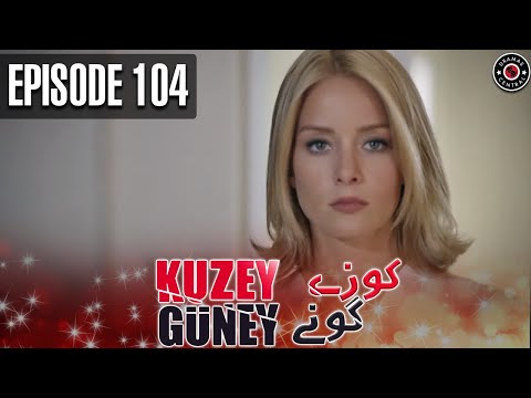 Kuzey Guney | EP 104 |Turkish Drama| Urdu Dubbing | Best Pakistani Dramas | RG1