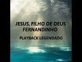 JESUS, FILHO DE DEUS - FERNANDINHO PLAYBACK LEGENDADO