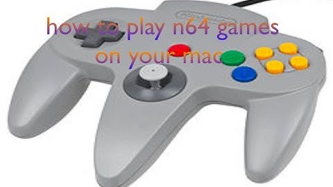 how to play n64 games on mac.