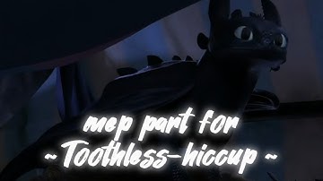 mep part 3 for @Toothless-hiccup ​