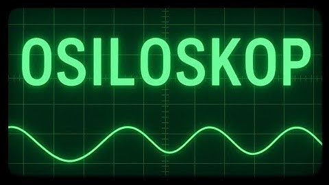 OSİLOSKOP!