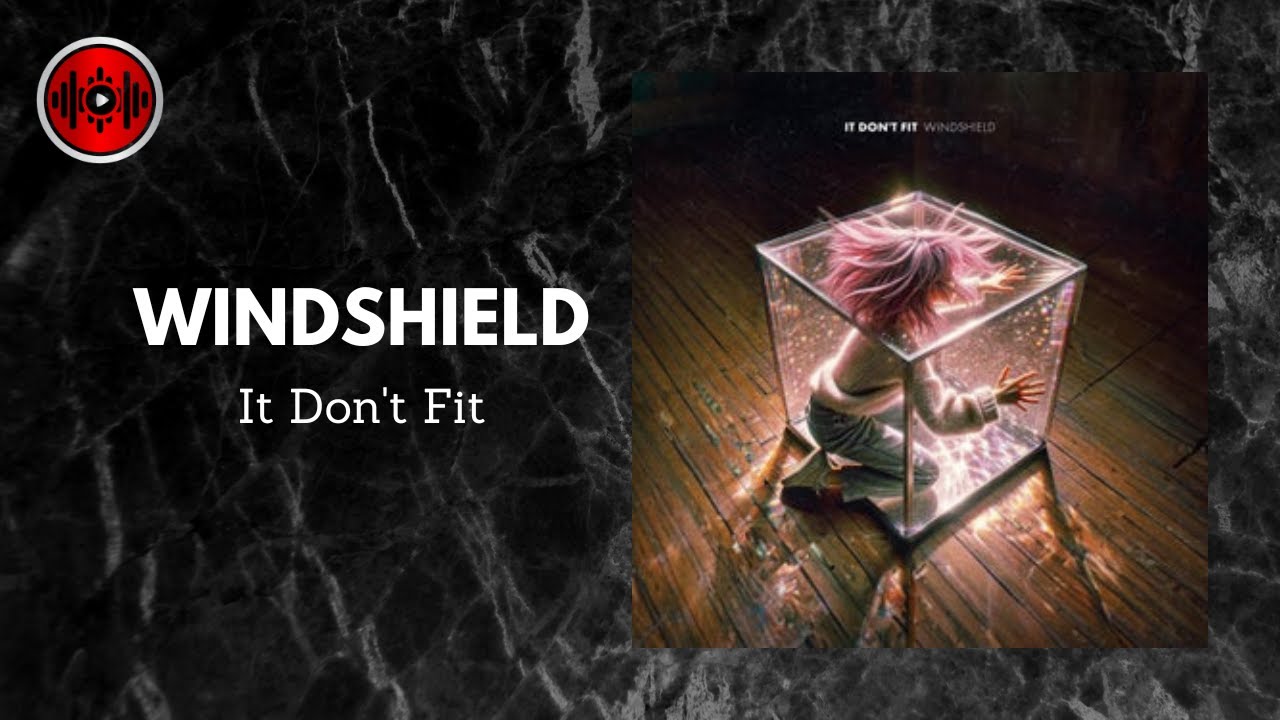 Windshield - It Don't Fit | YouTune