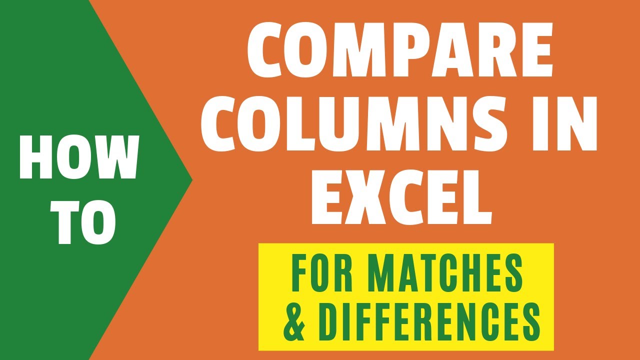 Compare Two Columns In Excel (For Matches \U0026 Differences)