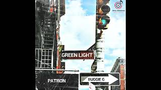 Patron & Buggie G - Green Light [Main Mix]