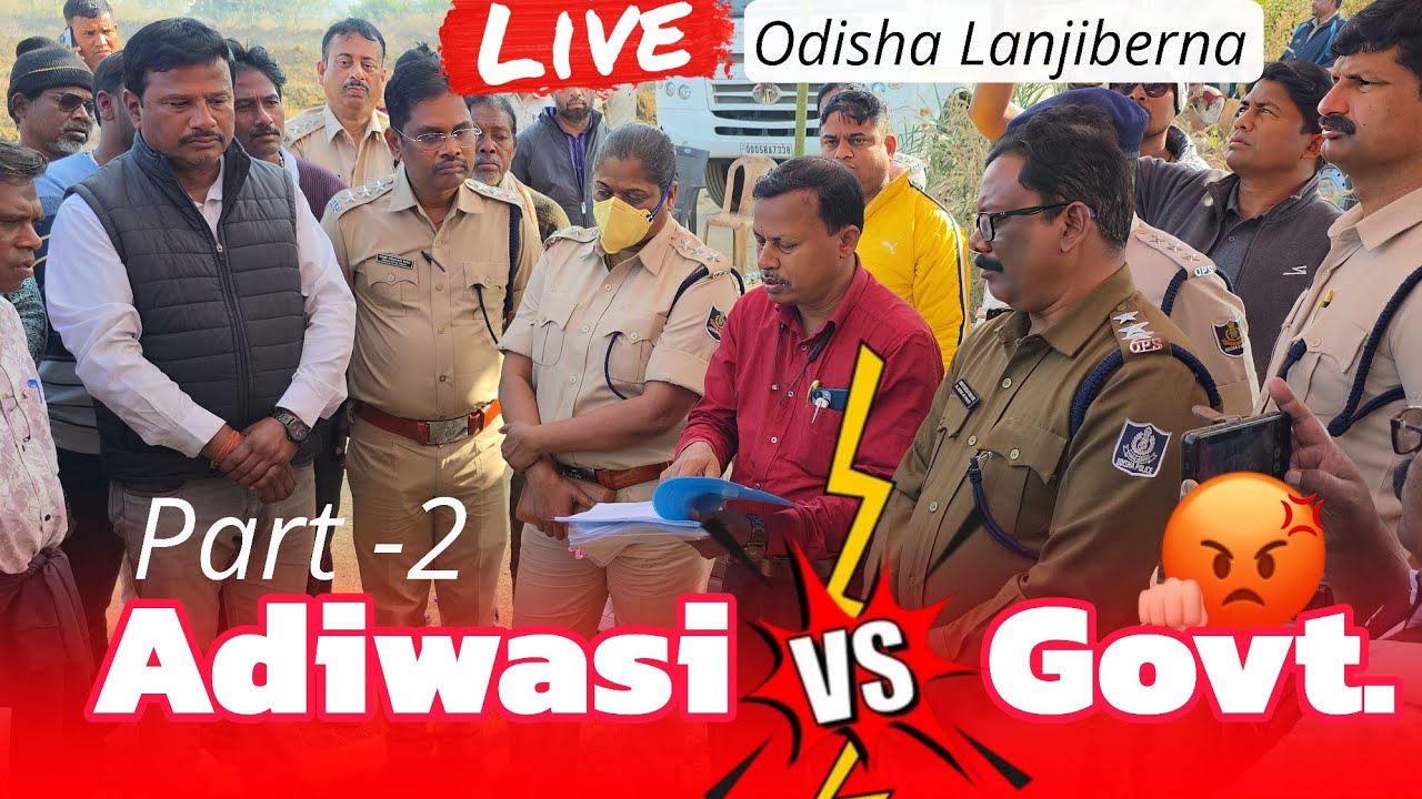 Prasasan vs adiwasi Discussion , Lanjiberna jamin lut 