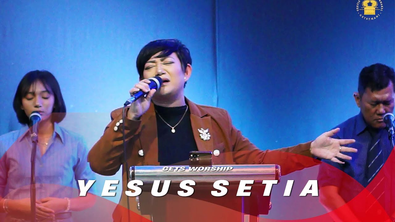 Yesus Setia - Gets Worship (Live Version)