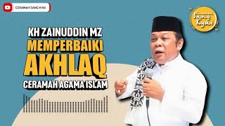 TUTORIAL CARA MEMPERBAIKI AKHLAQ | KH ZAINUDDIN MZ | CERAMAH MOTIVASI