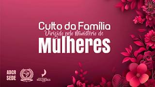 Culto das Mulheres - Tv ADCR Sede em João Pessoa - 23/08/2026