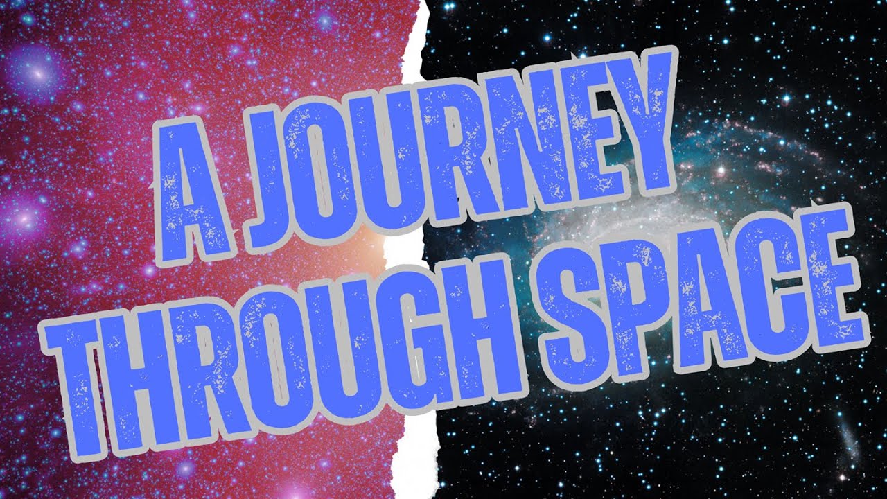 A Journey Through Space 