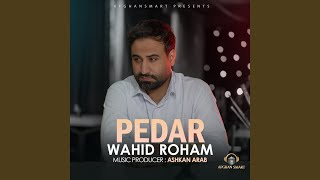 Pedar (پدر) - Wahid Roham