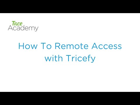 How to Remote Access with Tricefy