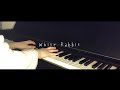 White Rabbit - Ryokuoushoku Shakai 緑黄色社会 (PIANO COVER)