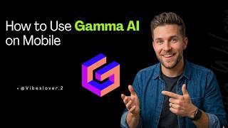 How to Use Gamma AI on Mobile