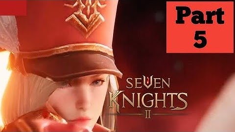 Seven Knights 2 Gameplay Android Part 5