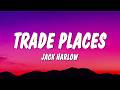 Jack Harlow Trade Places Lyrics