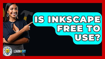 Is Inkscape Free To Use? - LearnToDIY360.com