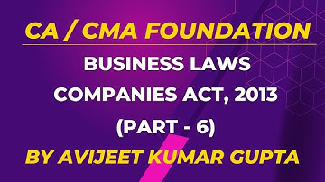 CA/CMA Foundation | Lecture 32 | Companies Act, 2013 (Part-6) | Avijeet Kumar Gupta