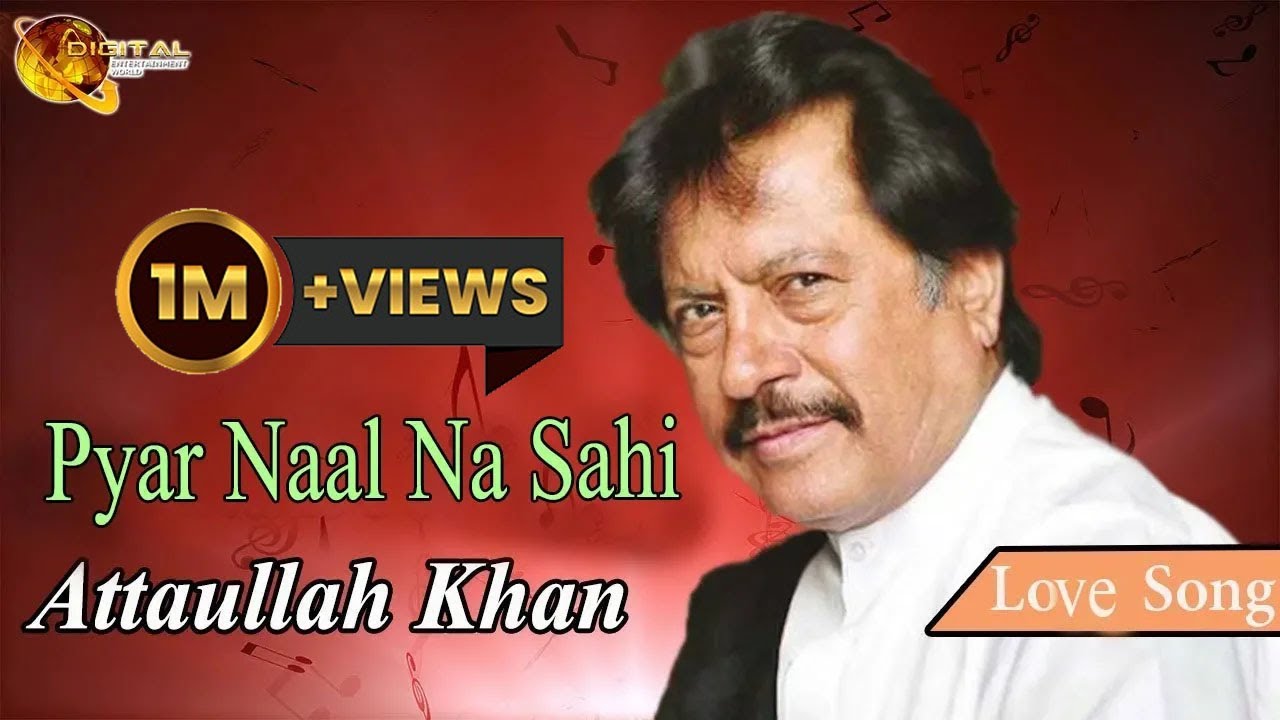 Pyar Naal Na Sahi  Audio Visual  Superhit  Attaullah Khan Esakhelvi