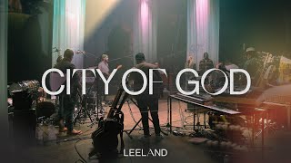 Video thumbnail of "Leeland - City of God (Official Live Video)"