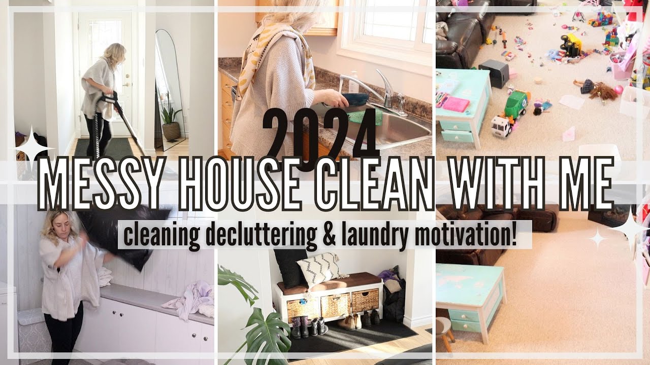 NEW!! 2024 MESSY HOUSE CLEAN WITH ME | Whole House Home Reset ...