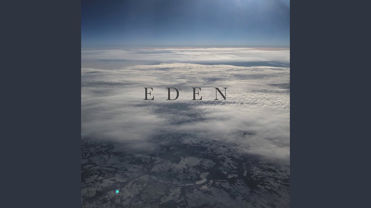 Watch Eden on YouTube Watch Eden on YouTube