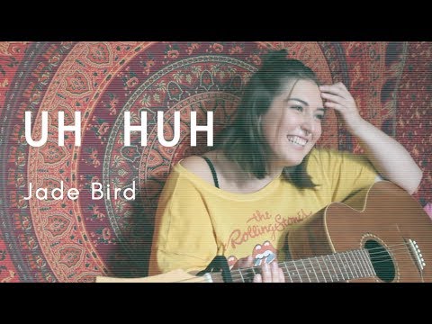 Uh Huh - Jade Bird (cover)