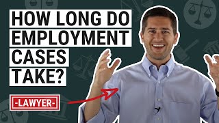 How Long Do Employment Lawsuits Take?